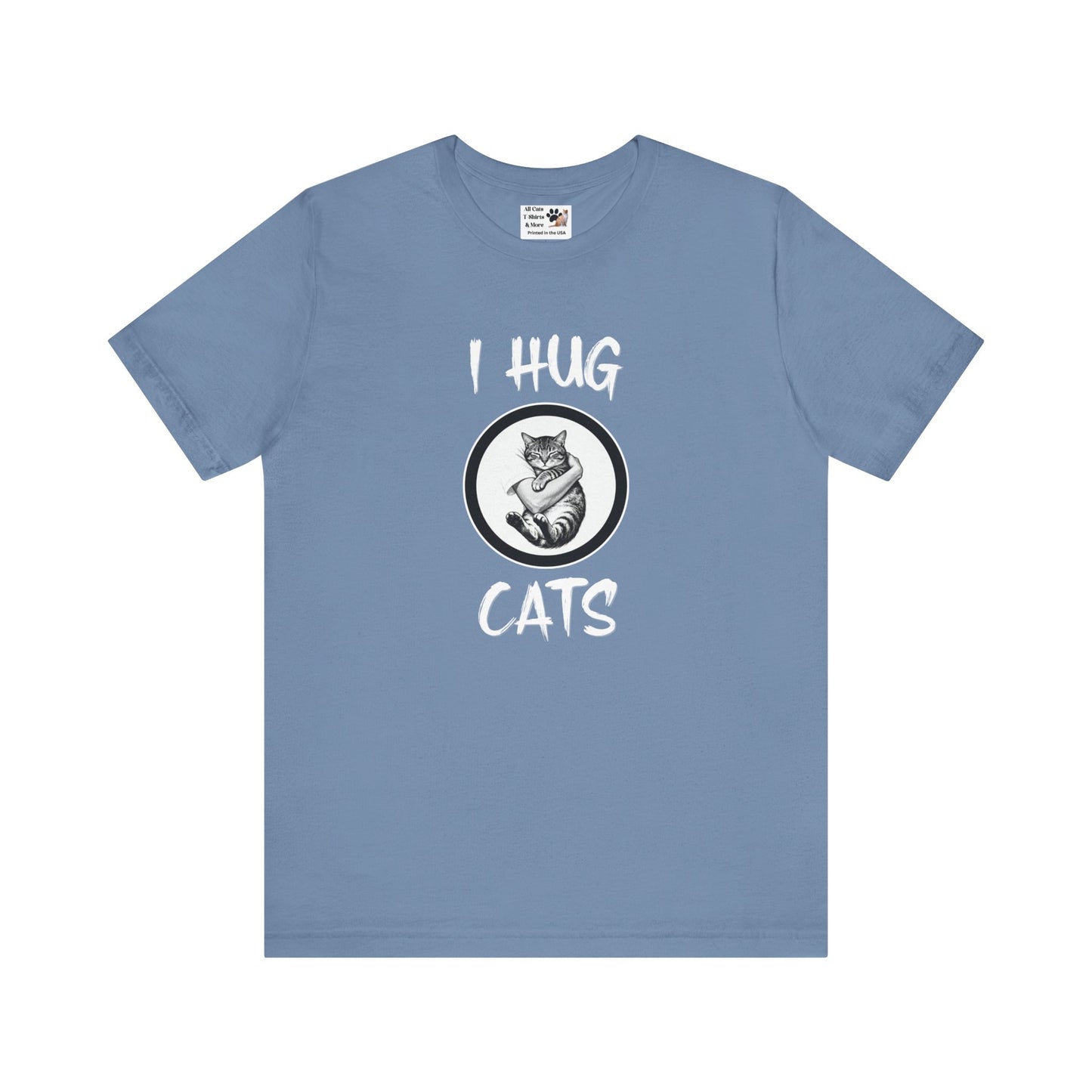 I Hug Cats T-Shirt — Cute Cat Lover Tee