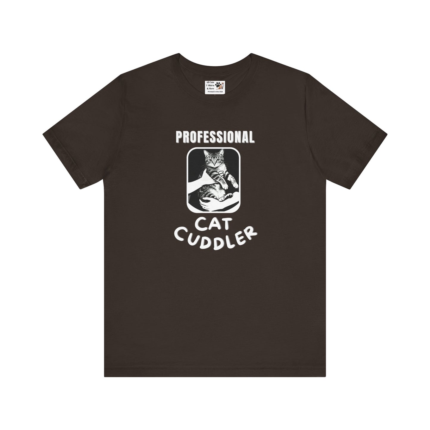 "Professional Cat Cuddler" T-Shirt - (For Cat Pros and Kitty Lovers!)