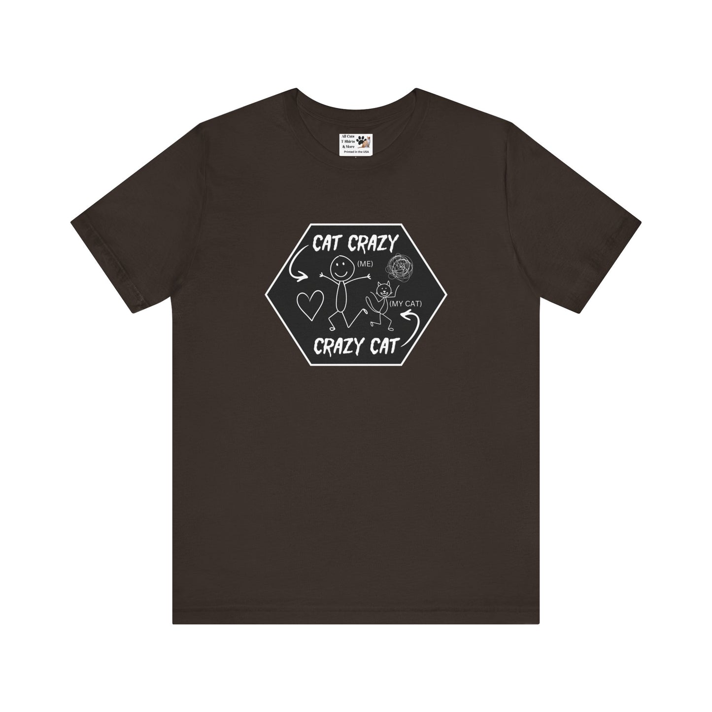"Cat Crazy, Crazy Cat" - (Graphic Tee for Cat Lovers, Cat Fan T-Shirt)