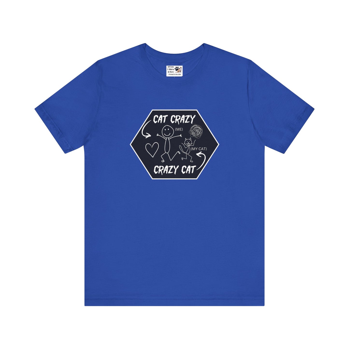 "Cat Crazy, Crazy Cat" - (Graphic Tee for Cat Lovers, Cat Fan T-Shirt)